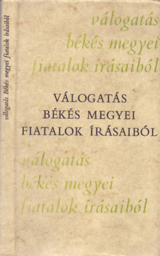 K�v�ry E. P�ter (szerk.) - V�logat�s B�k�s megyei fiatalok �r�saib�l