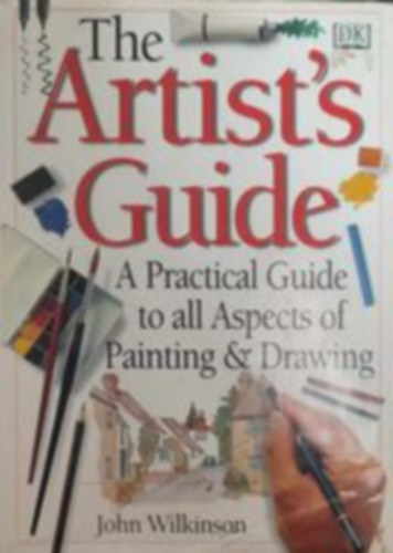 John Wilkinson - The artist's guide  - A mvsz tmutatja - Angol nyelv