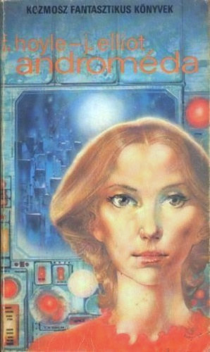 Fred Hoyle - John Elliot, Ford�totta: G�lv�lgyi Judit - Androm�da - The Andromeda Anthology (Kozmosz Fantasztikus K�nyvek)