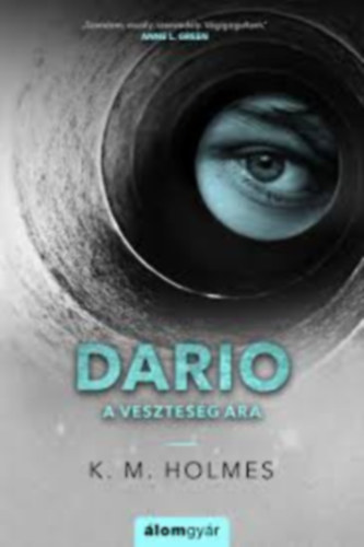 K. M. Holmes - Dario- a vesztes�g �ra