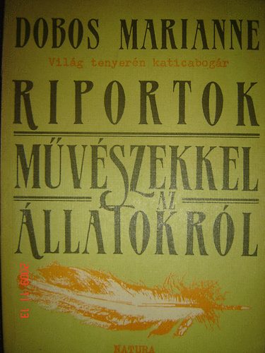 Dobos Marianne - Vilg tenyern katicabogr - Riportok mvszekkel az llatokrl