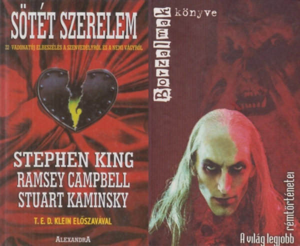 Stephen King, Veress Istv�n, Edward E. Kramer (szerk.), Nancy A. Collins, Martin H. Greenberg, John Lutz, Stuart Kaminsky, Ramsey Campbell, H. G. Wells, Oscar Wilde, Bram Stoker, Arthur Conan Doyle, - 2 db k�nyv r�miszt� t�rt�netekr�l: S�t�t szerelem - 22 vadonat�j elbesz�l�s a szenved�lyr�l �s a nemi v�gyr�l + Borzalmak k�nyve - A vil�g legjobb r�mt�rt�netei / A vil�g legjobb b�n�gyi novell�i IV.