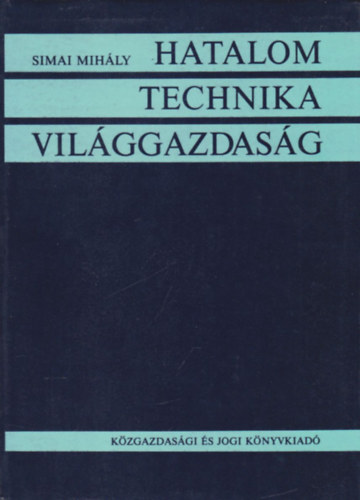 Simai Mihály - Hatalom - Technika - Világgazdaság (dedikált)