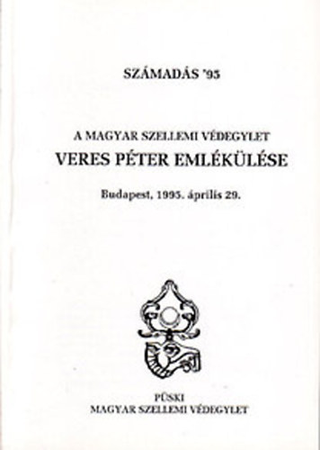 Sz�mad�s '95 - A magyar szellemi v�degylet Veres P�ter eml�k�l�se