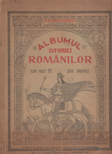 N. A. Constantinescu - Albumul Istoriei Rom�nilor