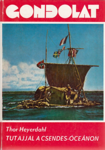 Thor Heyerdahl, Hegedűs Hubert - Tutajjal a Csendes-óceánon (Világjárók sorozat)