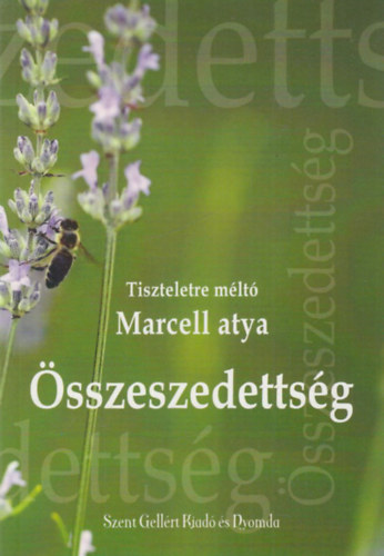 Tiszteletre m�lt� Marcell atya - �sszeszedetts�g