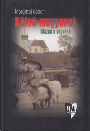 Margittai Gbor - Kls magyarok - Utazs a vgeken