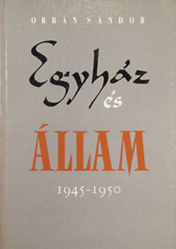 Orb�n S�ndor - Egyh�z �s �llam