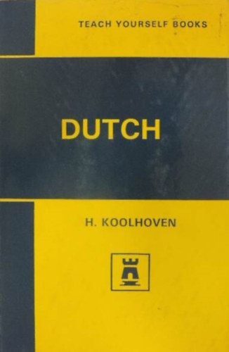 H. Koolhoven - Teach Yourself Dutch
