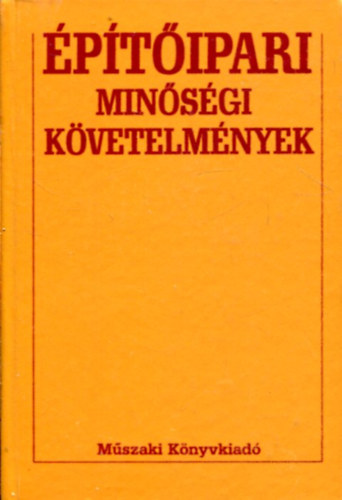 Marosi Gyula (szerk) - Építőipari minőségi követelmények