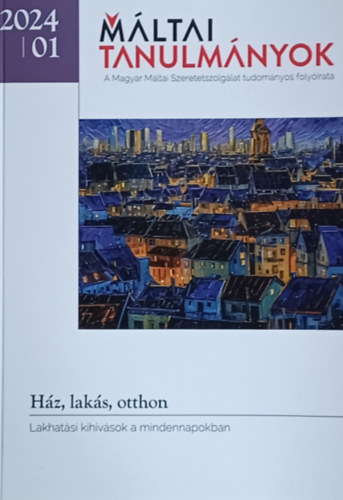 Mltai Tanulmnyok  2024/1 - Hz, laks, otthon. Lakhatsi kihvsok a mindennapkban.