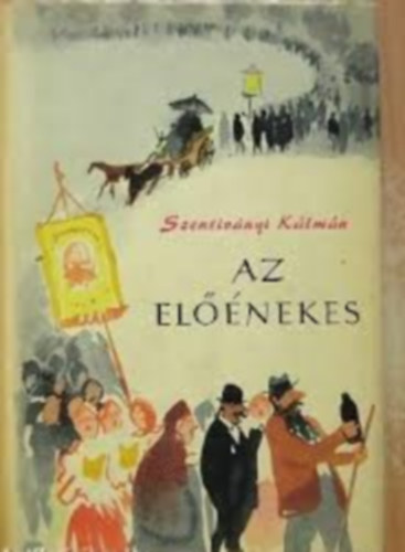 Szentiványi Kálmán - Az előénekes