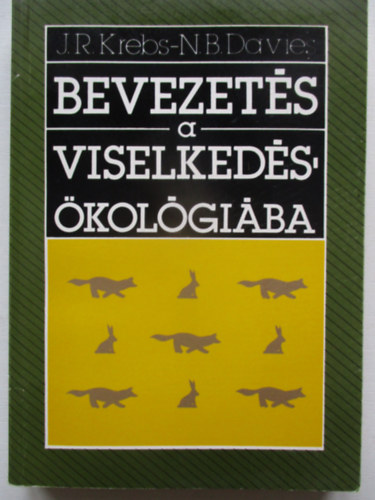 J.R. Krebs, N.B. Davies - Bevezetés a viselkedésökológiába ( Természetes szelekció és a viselkedés - Ökológia és alkalmazkodás: különböző fajok összehasonlítása - Csoportos élet és a környezeti erőforrások (resources) védelmezése)