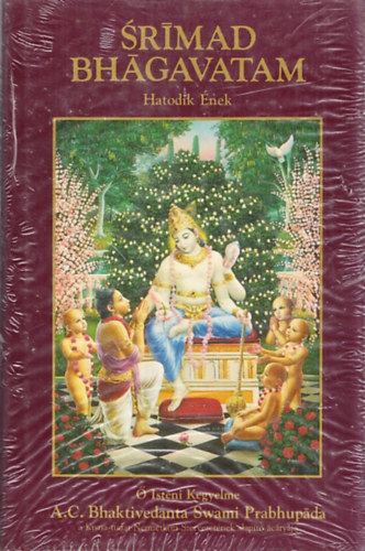 A.C. Bhaktivedanta Swami Prabh - Srimad Bhágavatam - Hatodik Ének