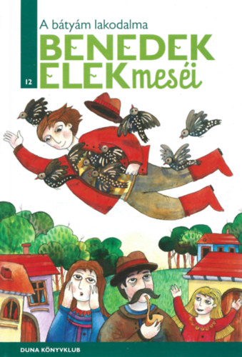 Benedek  Elek - A btym lakodalma (Benedek Elek mesi 12.)