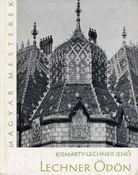 Kismarty-Lechner Jen� - Lechner �d�n