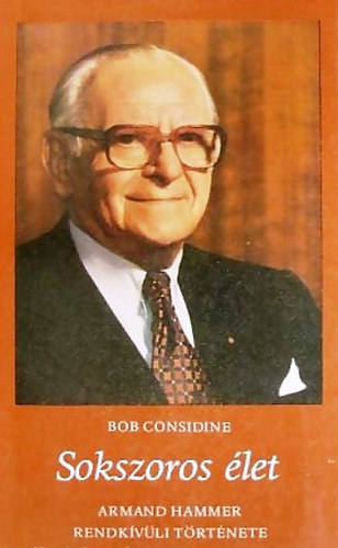 Bob Considine - Sokszoros élet - Dr. Armand Hammer rendkívüli története