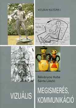 B�lv�nyos; S�nta - Vizu�lis megismer�s, kommunik�ci�