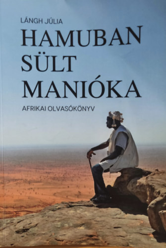 L�ngh J�lia - Hamuban s�lt mani�ka - afrikai olvas�k�nyv (K�zel Afrik�hoz Alap�tv�ny)