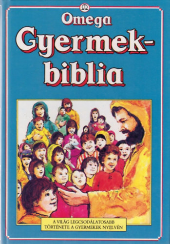 Pat Alexander (Szerk.) - Gyermekbiblia - A világ legcsodálatosabb története a gyermekek nyelvén - Omega kiadó