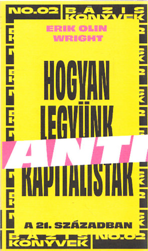 Erik Olin Wright - Hogyan legy�nk antikapitalist�k a 21. sz�zadban