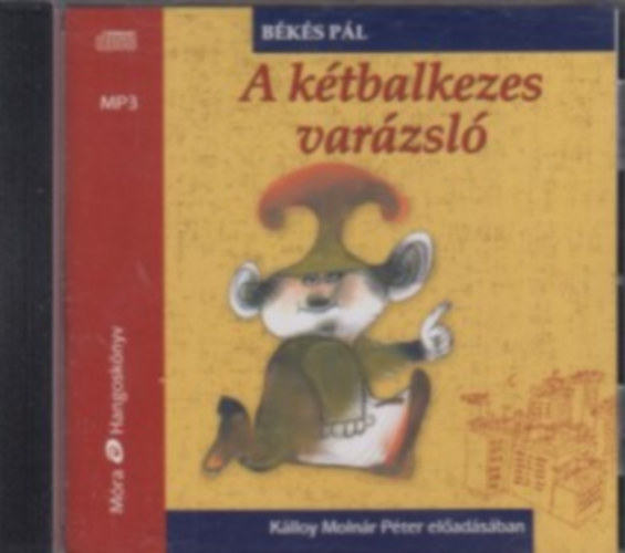 Békés Pál - A Kétbalkezes Varázsló-Hangoskönyv