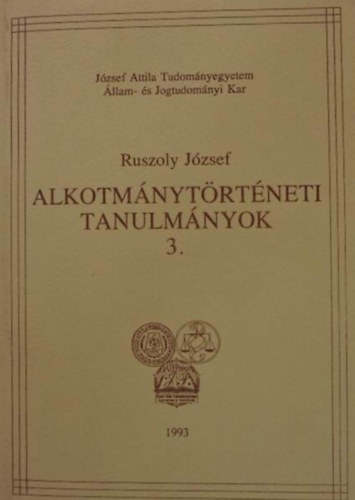 Ruszoly J�zsef - Alkotm�nyt�rt�neti tanulm�nyok 3.