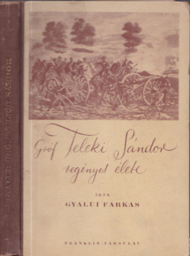 Gyalui Farkas - Gróf Teleki Sándor regényes élete