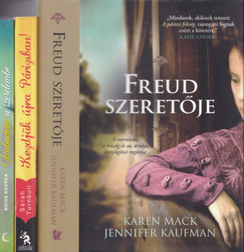 Jennifer Kaufman&Karen Mack, Sarah Turnbull, Nichs Andrea - 3db. romantikus kötet: Freud szeretője + Kezdjük újra Párizsban + Szabadesés a szerelembe