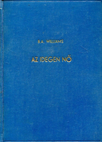Ben Ames Williams - Az idegen n�