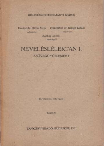 Ksn dr. Ormai Vera, Porkolbn dr. Balogh Katalin - Nevelsllektan I-III. ktet Szveggyjtemny I-II. + szakirodalom III. ( Blcsszettudomnyi Karok Budapest, 1978,1981 )