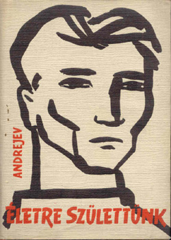 Andrejev Alekszandr - Életre születtünk