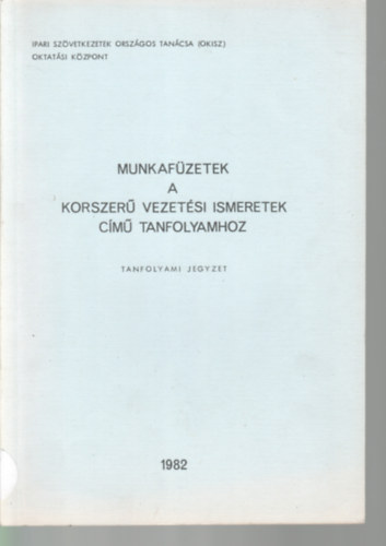 T�thn� dr. Juh�sz Ilona - Munkaf�zetek a korszer� vezet�si ismeretek c�m� tanfolyamhoz