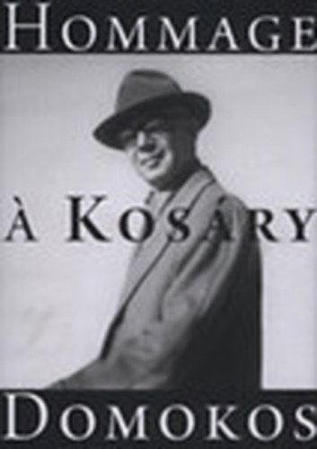 Ferch Magda-Ormos Mria (Szerk) - Hommage  Kosry Domokos (tbbnyelv)