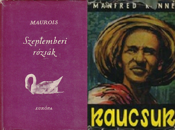 Andr Maurois, Manfred Knne - Szeptemberi rzsk + Kaucsuk     (2 ktet)