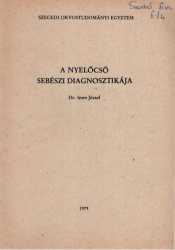 Dr. Imre Jzsef - A nyelcs sebszi diagnosztikja