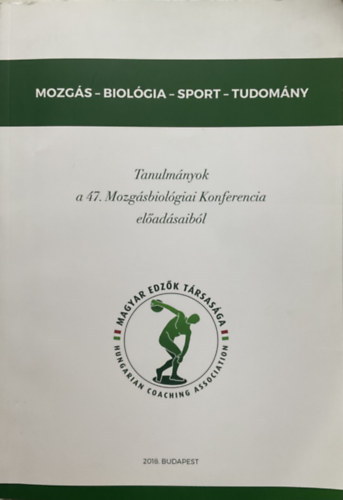 Tanulmányok a 47. Mozgásbiológiai Konferencia előadásaiból