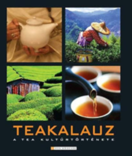 Kiss Mariann - Teakalauz I-II (A terl praktikusan- A tea kultrtrtnete)