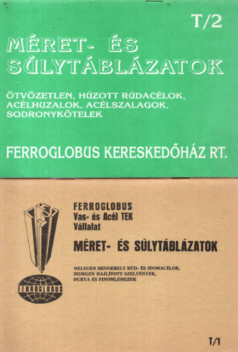 Simk� Istv�n (szerk.) - 3 db Ferroglobus Vas- �s Ac�l TEK V�llalat katal�gusa - M�ret- �s s�lyt�bl�zatok