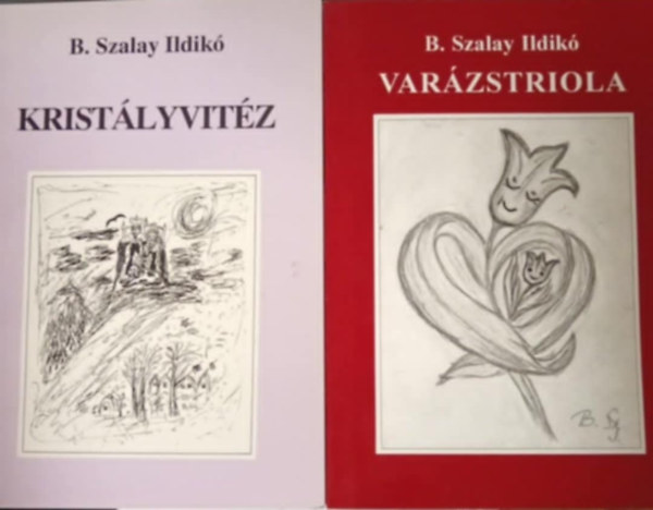 B.szalay Ildikó - Varázstriola - Dedikált+Kristályvitéz- Dedikált