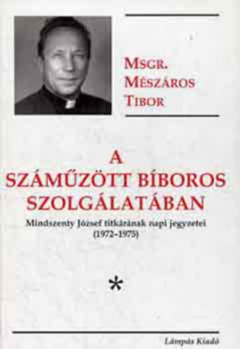M�sz�ros Tibor - A sz�m�z�tt b�boros szolg�lat�ban