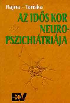 Rajna-Tariska - Az id�s kor neuropszichi�tri�ja