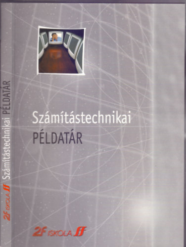 Kurczenbergern Bodor Csilla szerk. - Szmtstechnikai pldatr (2F Iskola)