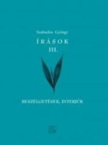 Szabados Gy�rgy - �r�sok III. - Besz�lget�sek, interj�k