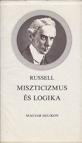 Bertrand Russell - Miszticizmus és logika és egyéb tanulmányok