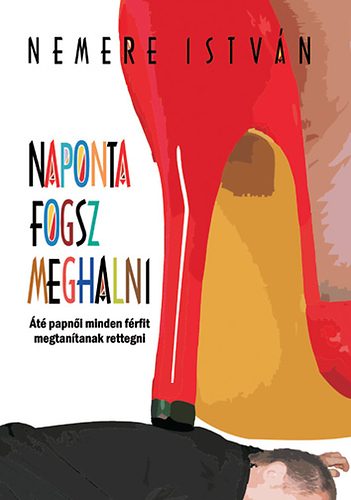 Nemere István - Naponta fogsz meghalni