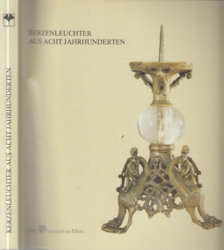 Hildegard Hoos - Kerzenleuchter aus acht Jahrhunderten (gyertyatartók)