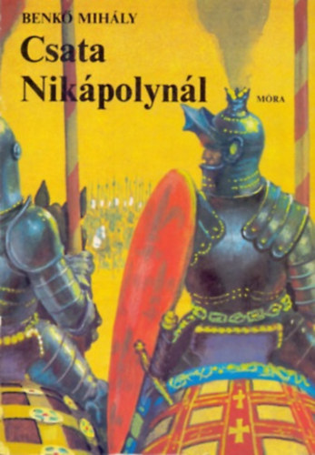 Benk Mihly - Csata Nikpolynl