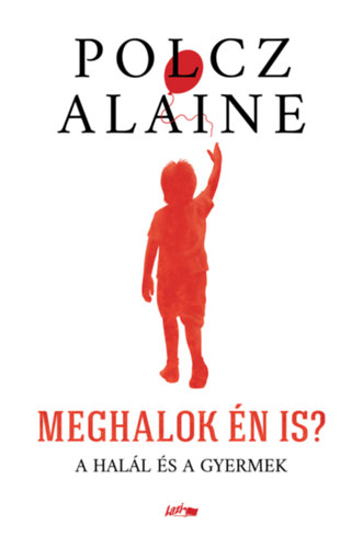 Polcz Alaine - Meghalok �n is?